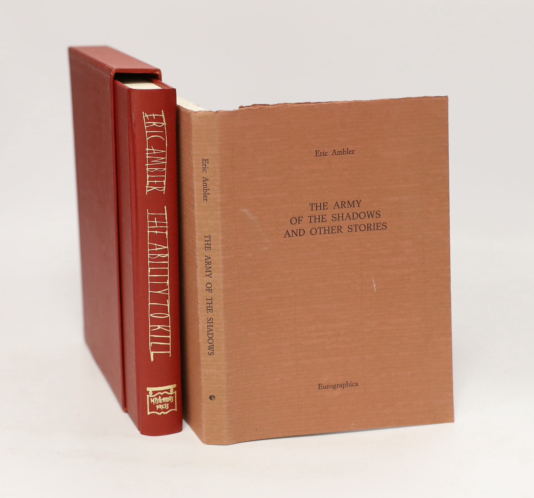 Ambler, Eric - The Army of the Shadows and Other Stories. Limited Edition (of 350 numbered copies, signed by the author). publisher's printed wrappers. Helsinki: Eurographica, 1986; Ambler, Eric - The Ability to Kill: tr